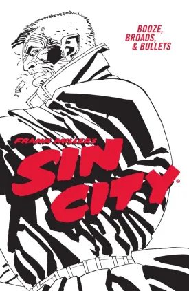 Frank Miller's Sin City Volume 6: Booze, Broads, & Bullets (Fourth Edition) TP