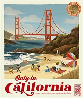 Only in California: Weird and Wonderful Facts About The Golden State (Volume 1) (The 50 States, 1) :: Hardcover